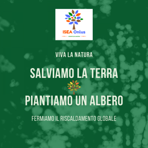 SALVIAMO LA TERRA - PIANTIAMO UN ALBERO
